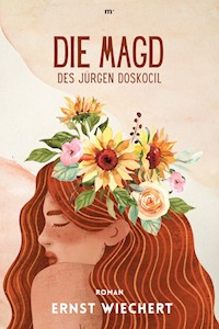 Die Magd des Jürgen Doskocil - Ernst Wiechert - E-Book