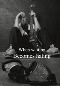 When waiting becomes hating - Adrian Guldahl - E-Book