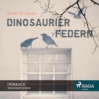 Dinosaurierfedern - Sissel-Jo Gazan - Hörbuch