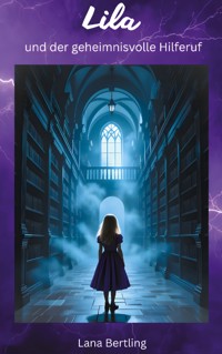 Lila und der geheimnisvolle Hilferuf - Lana Bertling - E-Book