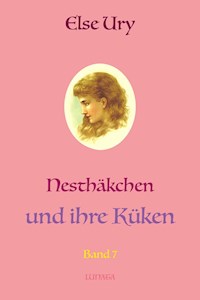 Nesthäkchen und ihre Küken - Else Ury - E-Book