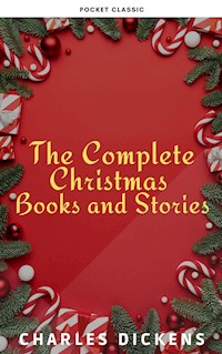 The Complete Christmas Books and Stories - Charles Dickens. - E-Book