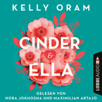Cinder & Ella (Ungekürzt) - Kelly Oram - Hörbuch