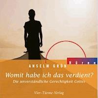 Womit habe ich das verdient? - Anselm Grün - Hörbuch