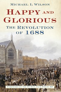 Happy and Glorious - Michael I Wilson - E-Book