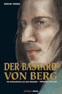 Der Bastard von Berg - Edgar Noske - E-Book