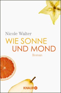 Wie Sonne und Mond - Nicole Walter - E-Book