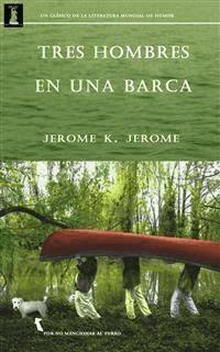 Tres hombres en una barca - Jerome K.  Jerome - E-Book
