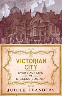 The Victorian City - Judith Flanders - E-Book