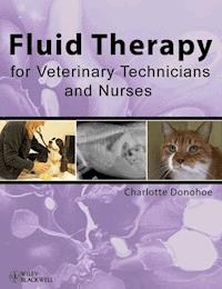 Fluid Therapy for Veterinary Technicians and Nurses - Charlotte Donohoe - E-Book