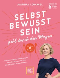 Selbstbewusstsein geht durch den Magen - Marina Lommel - E-Book