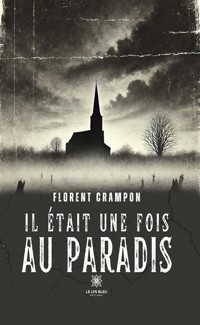 Il était une fois au paradis - Florent Crampon - E-Book
