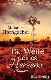 Die Weite deines Herzens - Melanie Horngacher - E-Book