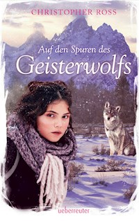 Auf den Spuren des Geisterwolfs - Christopher Ross - E-Book
