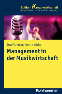 Management in der Musikwirtschaft - Josef Limper - E-Book