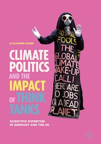 Climate Politics and the Impact of Think Tanks - Alexander Ruser - E-Book