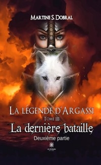 La légende d’Argassi - Tome 3 - Martine S. Dobral - E-Book