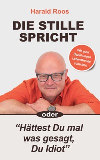Die STILLE spricht - Harald Roos - E-Book