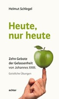 Heute, nur heute - Helmut Schlegel - E-Book