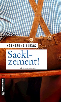 Sacklzement! - Katharina Lukas - E-Book