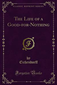 The Life of a Good-for-Nothing - Eichendorff - E-Book