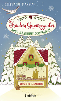 Fräulein Gewürzzauber - Küsse im Schneeflockenglitzer - Stephanie Marzian - E-Book