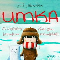 Umka - Die Geschichte einer ganz besonderen Freundschaft - Juri Jakowlew - Hörbuch