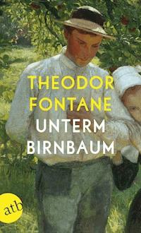 Unterm Birnbaum - Theodor Fontane - E-Book