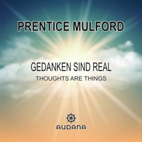 Gedanken sind real - Prentice Mulford - Hörbuch