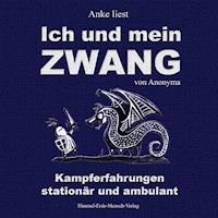 Ich und mein Zwang - Kampferfahrungen stationär und ambulant - Anonyma - Hörbuch