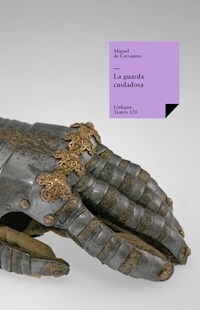 La guarda cuidadosa - Miguel de Cervantes Saavedra - E-Book