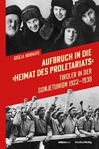 Aufbruch in die "Heimat des Proletariats" - Gisela Hormayr - E-Book