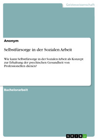 Selbstfürsorge in der Sozialen Arbeit -  - E-Book