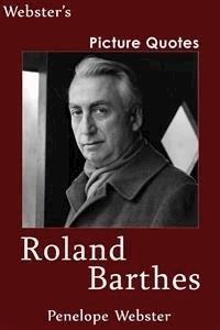 Webster's Roland Barthes Picture Quotes - Penelope Webster - E-Book