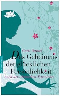 Das Geheimnis der glücklichen Persönlichkeit - Gerti Samel - E-Book
