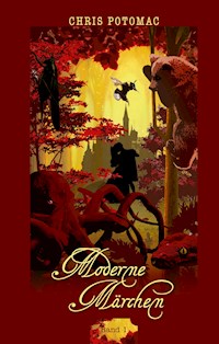 Moderne Märchen - Chris Potomac - E-Book
