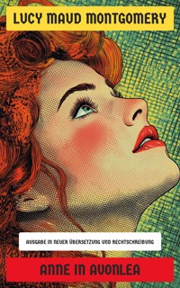 Anne in Avonlea - Lucy Maud Montgomery - E-Book