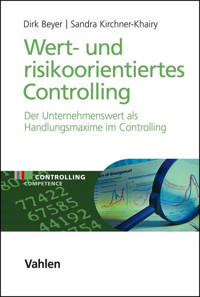 Wert- und risikoorientiertes Controlling - Dirk Beyer - E-Book