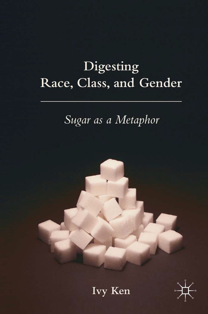Digesting Race, Class, and Gender - I. Ken - E-Book