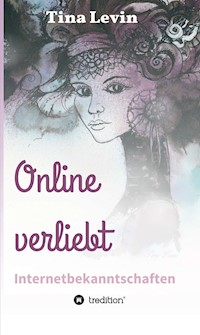 Online verliebt - Tina Levin - E-Book