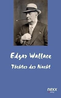 Töchter der Nacht - Edgar Wallace - E-Book
