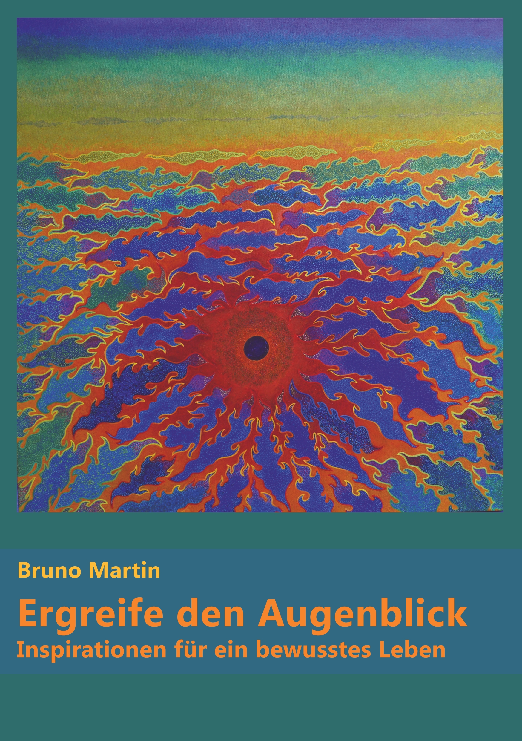 Ergreife den Augenblick - Bruno Martin - E-Book