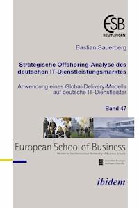 Strategische Offshoring-Analyse des deutschen IT-Dienstleistungsmarktes - Bastian Sauerberg - E-Book