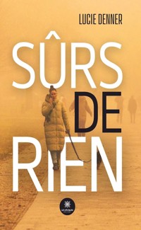 Sûrs de rien - Lucie Denner - E-Book