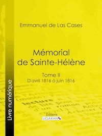 Mémorial de Sainte-Hélène - Emmanuel de Las Cases - E-Book