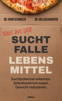 Raus aus der Suchtfalle Lebensmittel - Iris Zachenhofer - E-Book