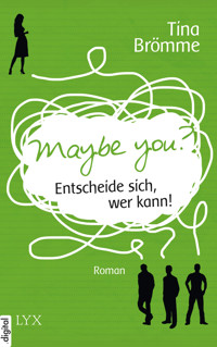Maybe You? Entscheide sich, wer kann! - Tina Brömme - E-Book