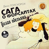 Сага о Форсайтах. Белая обезьяна - Джон Голсуорси - Hörbuch