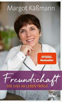 Freundschaft, die uns im Leben trägt - Margot Käßmann - E-Book