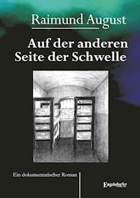 Auf der anderen Seite der Schwelle - Raimund August - E-Book